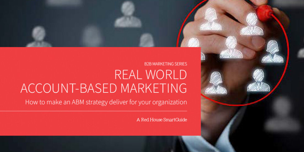 Real World Account based Marketing How To Make An ABM Strategy Deliver 